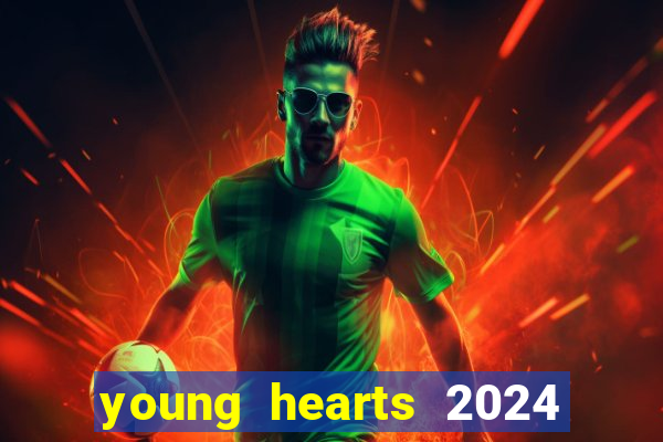 young hearts 2024 assistir online dublado